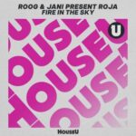 Roog, Jani present ROJA – Fire in the Sky (Extended Mix)