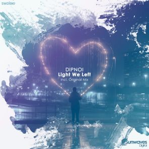 DIPNOI – Light We Left