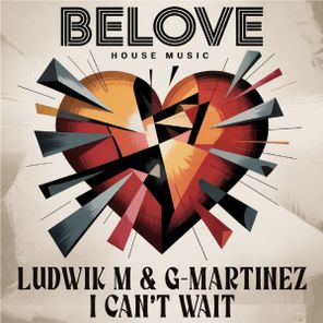 G-Martinez, Ludwik M – I Can’t Wait