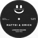 Mattei & Omich – London Square (1999 Mix)