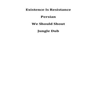 Persian – We Should Shout Jungle Dub