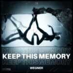 Wegner – Keep this Memory