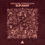 Xtremo Soul, Micíades – Slip Away