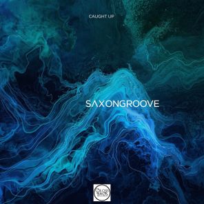 Saxongroove – Caught Up
