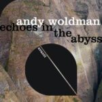 Andy Woldman – Echoes In The Abyss