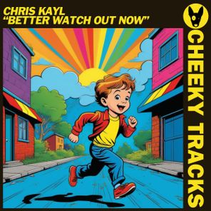 Chris Kayl – Better Watch Out Now