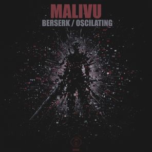 Malivu – Berserk / Oscillating