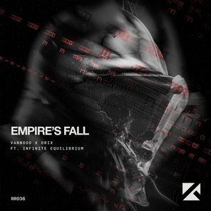 VANNOOD, DRIX – Empires Fall (Extended Mix)