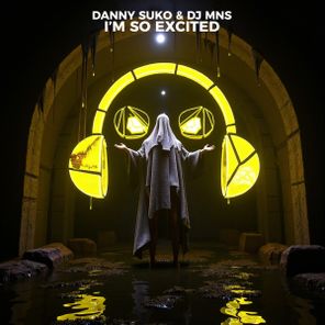 Danny Suko, DJ MNS – I’m So Excited