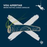 Caique Carvalho, Bruno Mattos – Vou Apertar