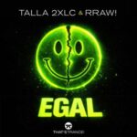 Talla 2XLC, RRAW! – Egal