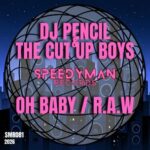 The Cut Up Boys, DJ Pencil - Oh Baby / R.A.W 3 The Cut Up Boys, DJ Pencil – Oh Baby / R.A.W
