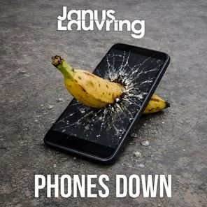 Janus Lauvring – Phones Down