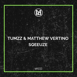 Tumzz, Matthew Vertino – Sqeeuze