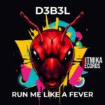D3B3L – Run Me Like A Fever