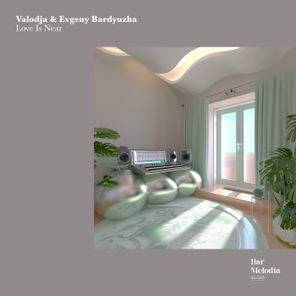 Evgeny Bardyuzha, Valodja – Love Is Near