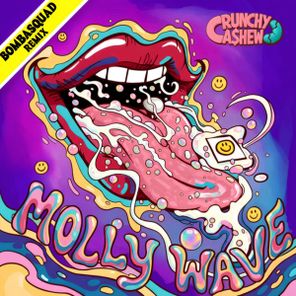 Bombasquad, CRUNCHY CA$HEW – MOLLY WAVE