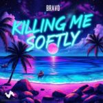 Brav0 – Killing Me Softly