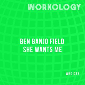 Ben Banjo Field – She Wants Me