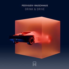 Rauschhaus, Peer Kusiv – Drink & Drive