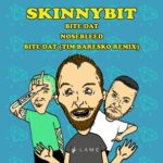 Tim Baresko, Skinnybit – Bite Dat