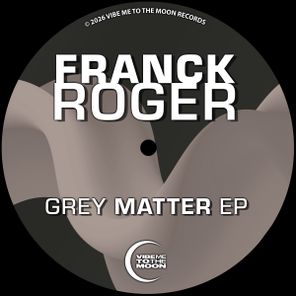 Franck Roger - Grey Matter EP 1 Franck Roger – Grey Matter EP
