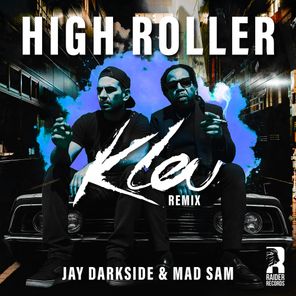 Mad Sam, Jay Darkside - High Roller (Kleu Remix) 1 Mad Sam, Jay Darkside – High Roller (Kleu Remix)