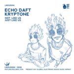 ECHO DAFT, Kryptone (SL) – Not Like Us