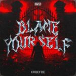 Kroefoe – Blame Yourself