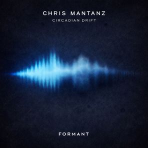 Chris Mantanz - Circadian Drift 1 Chris Mantanz – Circadian Drift