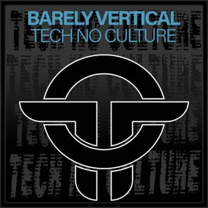 Barely Vertical – Tech No Culture