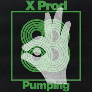 X Prod – Pumping