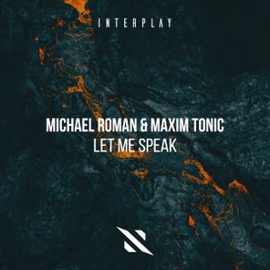 Michael Roman, Maxim Tonic – Let Me Speak