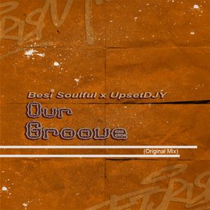 UpsetDJY, Besi Soulful – Our Groove