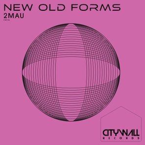 2MAU – New Old Forms