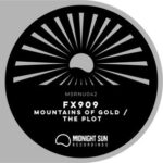 FX909 – Mountains Of Gold / The Plot