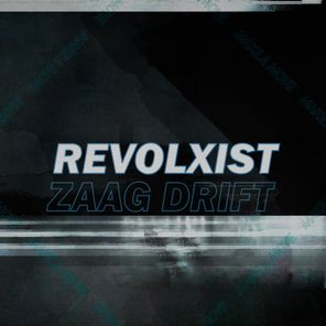 Revolxist – Zaag Drift
