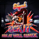 Fire At Will, Slynk – Kick It