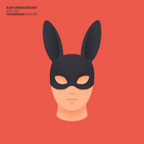 Raw Underground, Fingerman – Who Dat (Fingerman Rework)