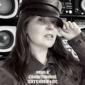 Heidi B – Conditioning (Extended Mix)
