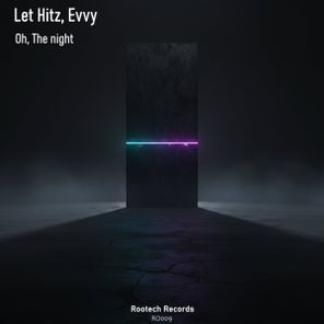 Let Hitz, Evvy – Oh, The Night