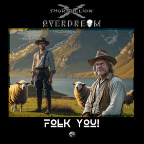 Overdream, Thortrillion X – Folk You