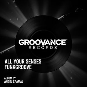 Angel Caamal – All Your Senses FunkGroove
