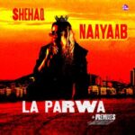 Shehaq, Naayaab – Laparwa