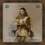 Fake Mood, Come Closer – Say My Name