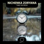 Nichenka Zoryana, Bro Engineer – Time On Weay