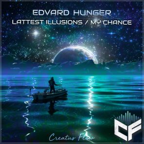 Edvard Hunger – Latest Illusions / My Chance