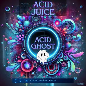 Acid Juice – Acid Ghost