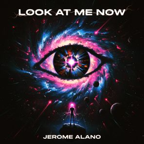 Jerome Alano - Look At Me Now 1 Jerome Alano – Look At Me Now