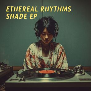 Ethereal Rhythms – Shade